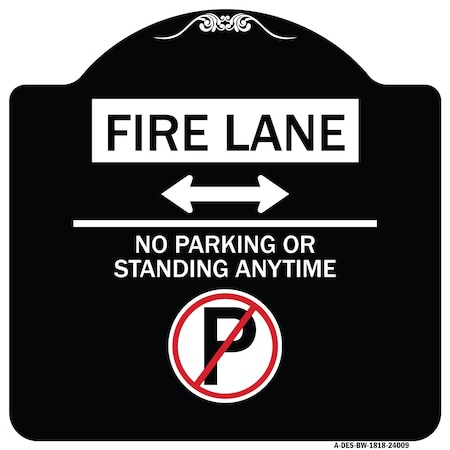 Signmission Fire Lane No Parking or Standing Anytime Heavy-Gauge Aluminum Sign, 18" x 18", BW-1818-24009 A-DES-BW-1818-24009
